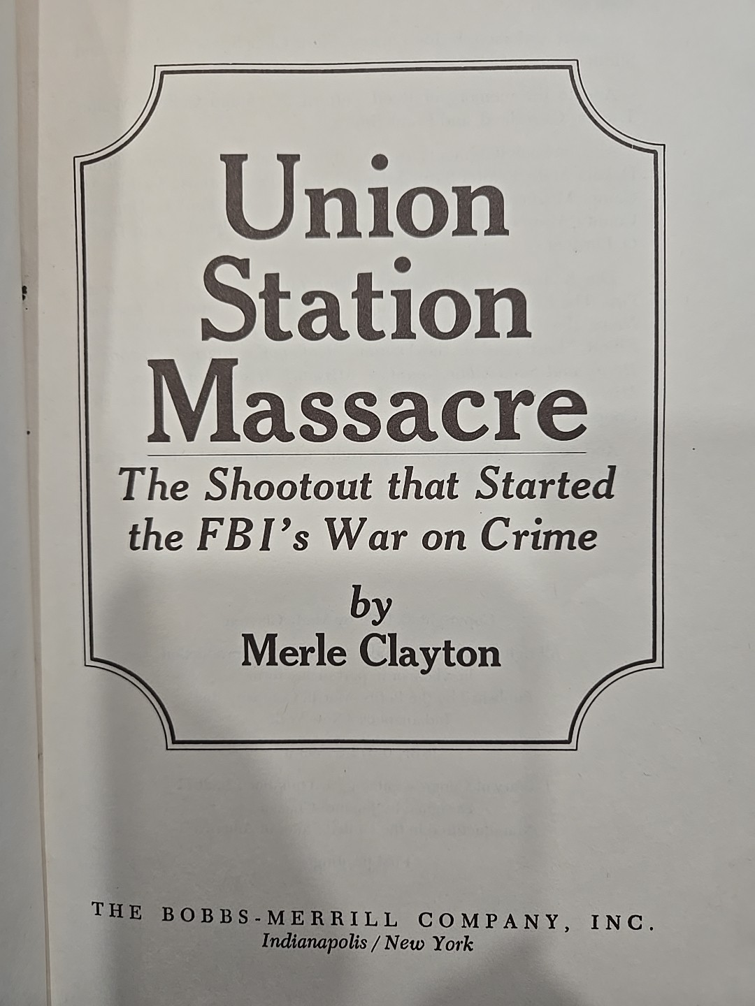 UNION STATION MASSACRE by Merle Clayton Hardcover DJ First Edition