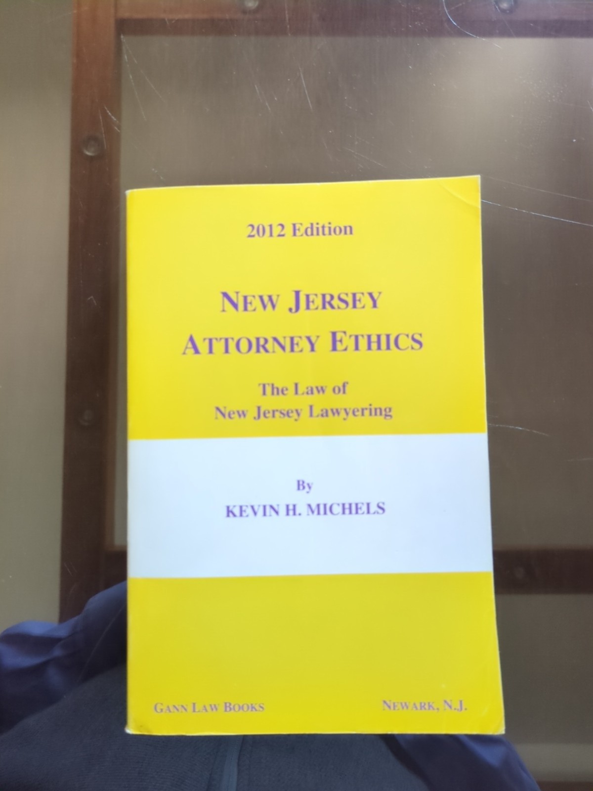 New Jersey Attorney Ethics The Law of New Jersey Lawyering 2012 Gann Law NJ